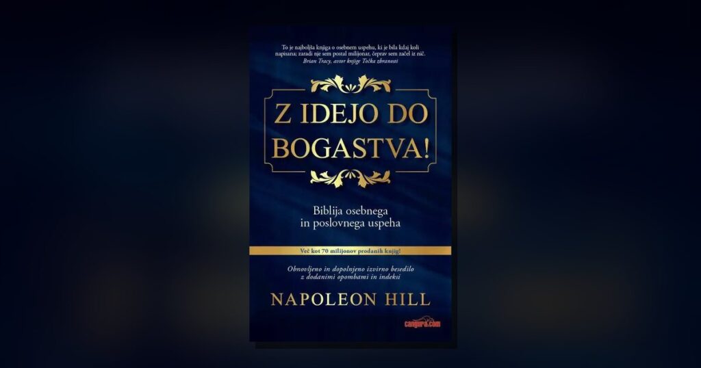 Napoleon Hill v slovenščini: vse knjige in katero prebrati najprej 9 Napoleon Hill v slovenščini: vse knjige in katero prebrati najprej